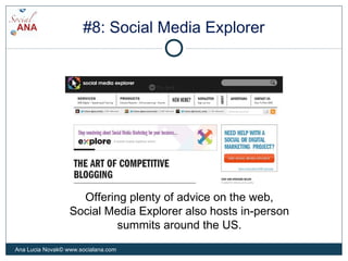 #8: Social Media Explorer
Offering plenty of advice on the web,
Social Media Explorer also hosts in-person
summits around ...