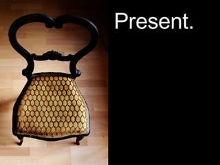 Present. 