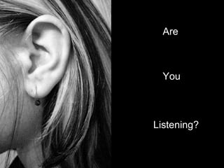 Are You Listening? 