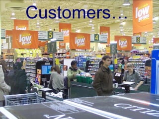 Customers… 
