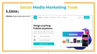 Social Media Marketing Tools
42
5. Canva:-
Website: https://www.canva.com/
 