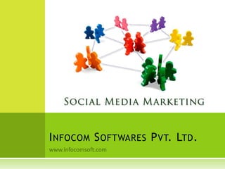 www.infocomsoft.com Infocom Softwares Pvt. Ltd. 