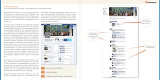 Universität Leipzig
π http://www.facebook.com/unileipzig π https://www.facebook.com/groups/Erstsemeszt/
Die Universität Leipzig hat fast 15.000 Fans mit einer Inter-
aktionsrate von 2,5 Prozent. Neben den vielfältigen Posts
von Hochschulnews, Informationen über Forschung an der
Hochschule, Veranstaltungshinweise, Links zu interessanten
Artikeln etc. bietet die Hochschule die sogenannten „Ersti-
Gruppen“ an.
Die „Ersti-Gruppen“ sind offene, nach Jahrgängen unterteilte
Facebook-Gruppen für Studieninteressierte und Erstsemes-
ter-Studenten der Universität. Die Erstsemestergruppen sind
in das Studienstartportal der Uni (www.leipzig-studieren.
de) eingebunden. Das Portal der Universität Leipzig bün-
delt Informationen zu Studiengängen und stellt diese fach-
spezifisch, zielgruppengerecht und zentral zur Verfügung.
Gerade in der Orientierungsphase während der Studienwahl
ist es wichtig, einen persönlichen Kontakt zu den potentiel-
len neuen Studenten aufzubauen und die Interessenten bei
all ihren Fragen zu unterstützen. Die Hochschule ist für die
jungen Menschen oft noch sehr fremd und einschüchternd
und daher bietet Facebook hier eine ideale Möglichkeit, als
Hochschule Präsenz zu zeigen und sich aktiv um die Studi-
eninteressierten zu kümmern. Dadurch werden letztendlich
die Interessenten nicht nur inhaltlich, sondern auch emo-
tional an die Hochschule gebunden und dies könnte ein
ausschlagendes Argument bei der finalen Hochschulwahl
sein.
Die Gruppen vernetzen zukünftige Studienanfänger sowie
schon erfahrenere Erstsemester-Studenten und so entwick-
elt sich automatisch eine Eigendynamik der Gruppe. Stu-
denten geben sich gegenseitig zu allen möglichen Themen
Ratschläge und beantworten gegenseitig ihre Fragen zum
Studium, aber auch zu alltäglichen Themen wie „Wo finde
ich einen guten und günstigen Frisör in Leipzig?“.
Übergreifend betreut werden die Gruppen von der soge-
nannten „Alma Mater Lipsiensis — die Allwissende“. Sie
+
+
+
Erstsemester intensiv betreuen
Emotionale Bindung
Ein offenes Ohr für alle Fragen – rund um die Uhr
persönlicher
Kontakt zu Alma
Mater Lipsiensis
Eigendynamik
und gegenseitige
Hilfe bei Freizeit-
Themen
Uni Tipps von und
für Studenten
beantwortet alle hochschulspezifischen Fragen, spricht mit
den Gruppenmitgliedern auf Augenhöhe und kann im Not-
fall in ausufernde Diskussionen eingreifen. Hinter „Alma“
verbirgt sich ein persönliche Facebook-Profil, das von Mitar-
beitern der Hochschule gepflegt wird und auch abends und
am Wochenende erreichbar ist.
 