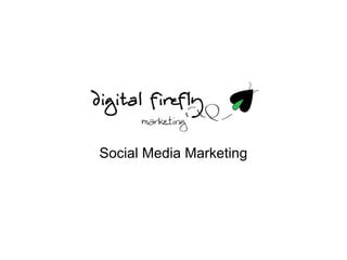 Social Media Marketing
 