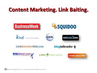 Content Marketing. Link Baiting. www.StrategicIMC.com | jonathan.petersen@comcast.net 