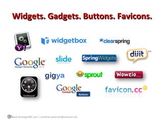 Widgets. Gadgets. Buttons. Favicons. www.StrategicIMC.com | jonathan.petersen@comcast.net Buttons 