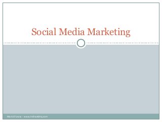 Social Media Marketing




Mark O'Leary - www.irishwebhq.com
 