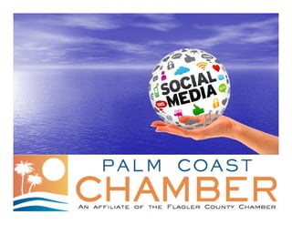 Social Media Panel (May 2013) Palm Coast Chamber