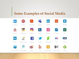 Some Examples of Social Media
 