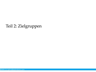 Teil 2: Zielgruppen
 