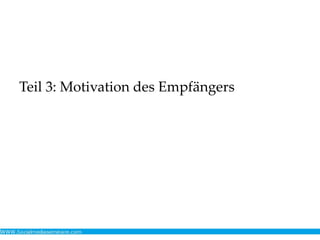 Teil 3: Motivation des Empfängers
 
