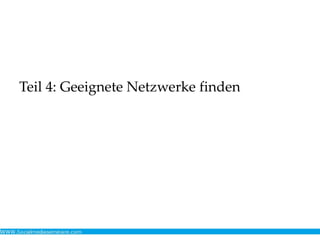 Teil 4: Geeignete Netzwerke finden
 