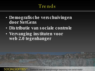 Trends Demografische verschuivingen  door NetGens Distributie van sociale controle Vervanging instituten voor  web 2.0 tegenhanger 