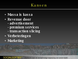 Kansen Massa is kassa Revenue door - advertisement - premium services - transaction slicing Verbeteringen Marketing 