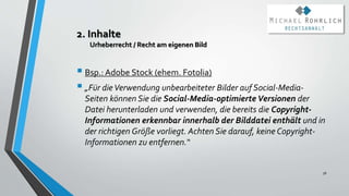  Bsp.: Adobe Stock (ehem. Fotolia)
 „Für dieVerwendung unbearbeiteter Bilder auf Social-Media-
Seiten können Sie die Soc...