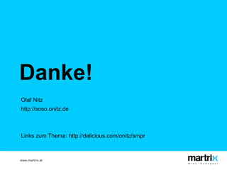 Danke! Olaf Nitz http://soso.onitz.de Links zum Thema: http://delicious.com/onitz/smpr 