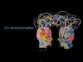 It’s communication 