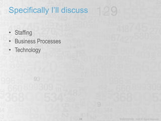 Specifically I’ll discuss Staffing Business Processes Technology 