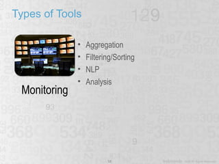Types of Tools  Aggregation Filtering/Sorting NLP Analysis 
