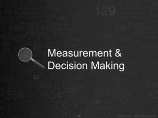Measurement & Decision Making 