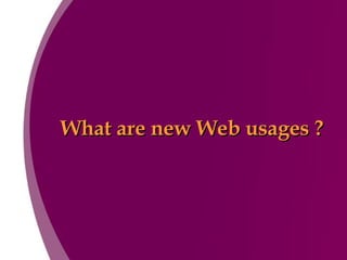 What are new Web usages ? 