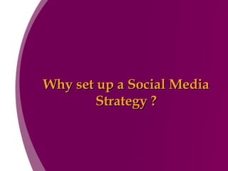 Why set up a Social Media Strategy ? 