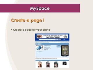 MySpace Create a page !   Create a page for your brand 