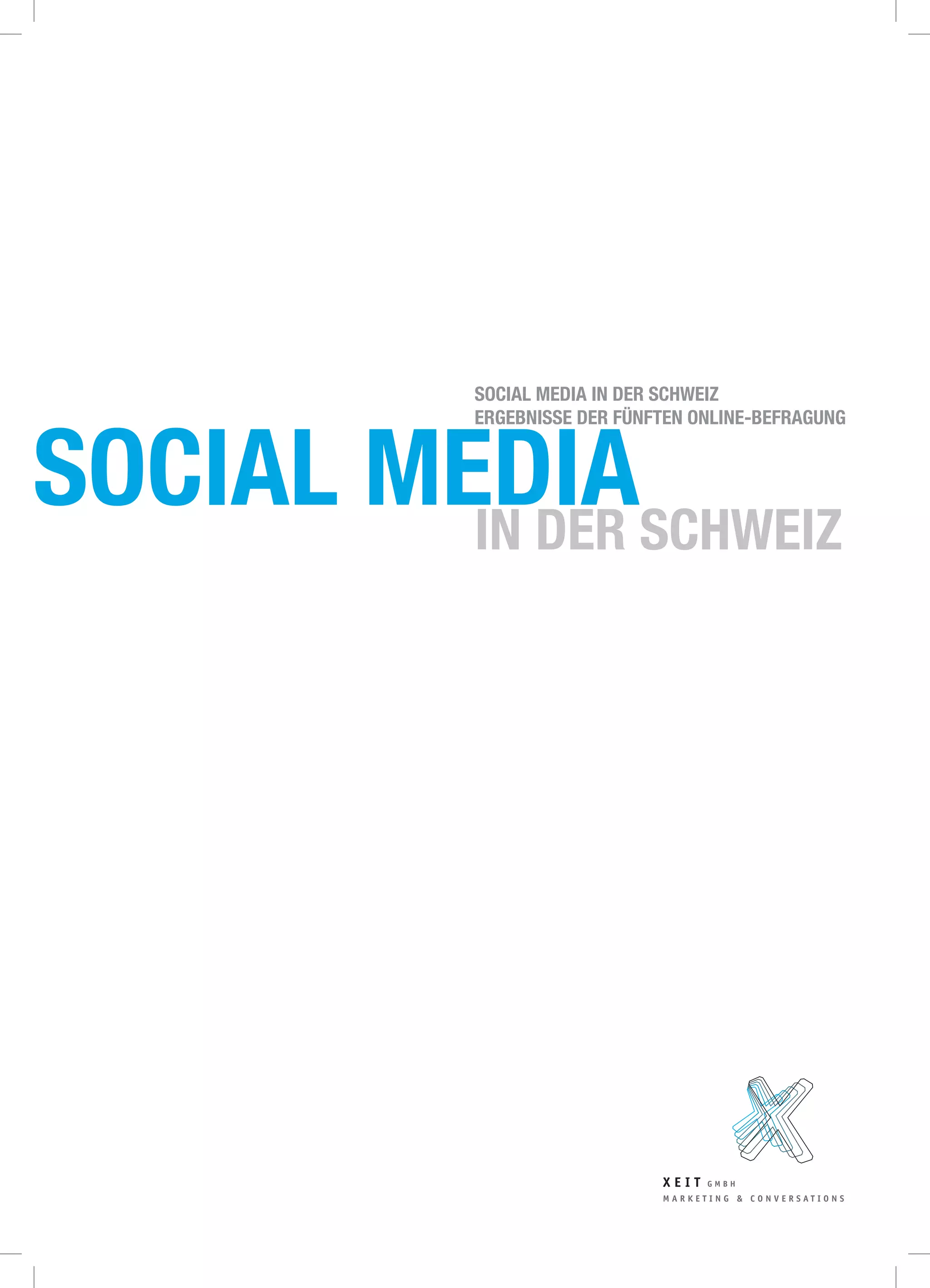 SOCIAL MediaIN DER SCHWEIZ
SOCIAL MEDIA IN DER SCHWEIZ
Ergebnisse der Fünften Online-Befragung
 