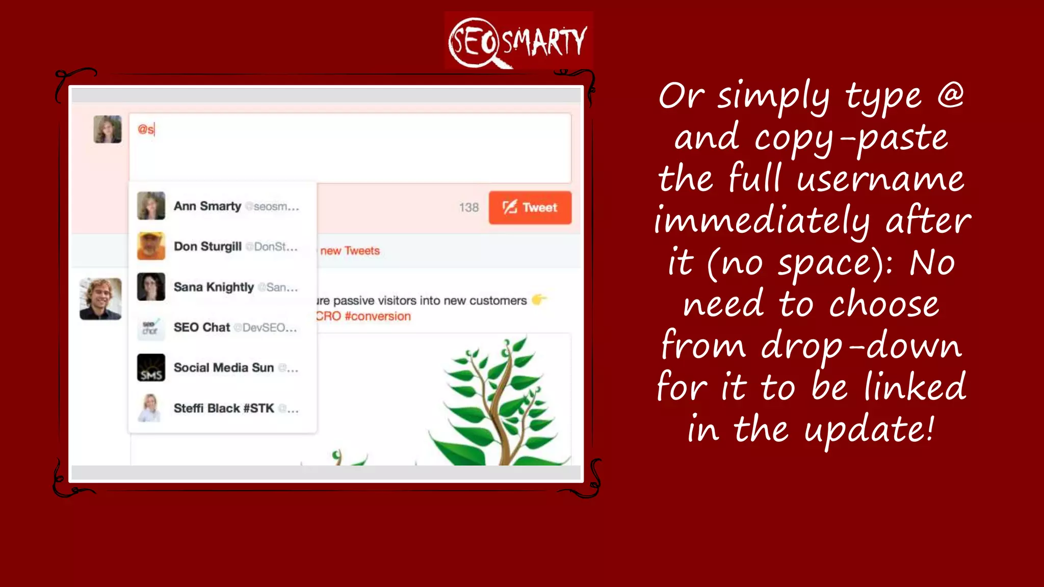 Or simply type @ and
copy-paste the full
username
immediately after it
(no space): No need
to choose from drop-
down for it to be
linked in the update!
 