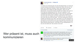 Wer präsent ist, muss auch
kommunizieren
 