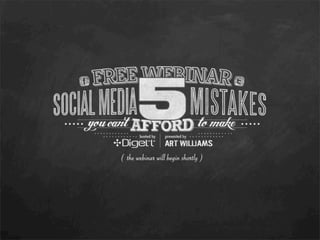 The 5 Social Media Mistakes You Can't Afford to Make