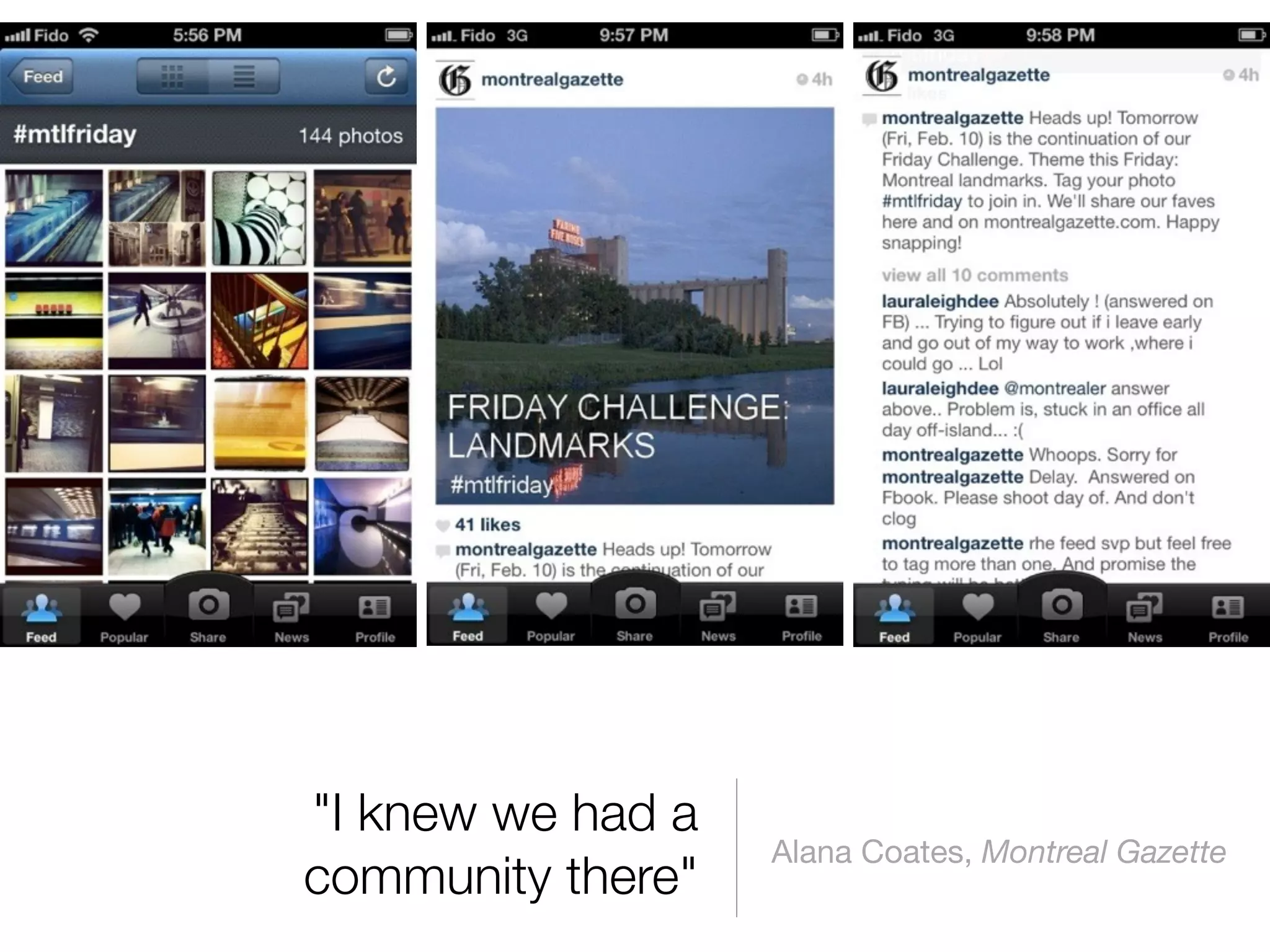 "I knew we had a
                   Alana Coates, Montreal Gazette
community there"
 