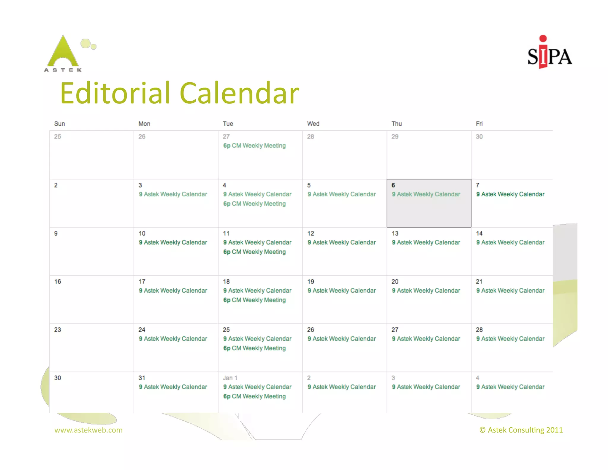 Editorial	
  Calendar	
  




www.astekweb.com	
           ©	
  Astek	
  Consul3ng	
  2011	
  
 