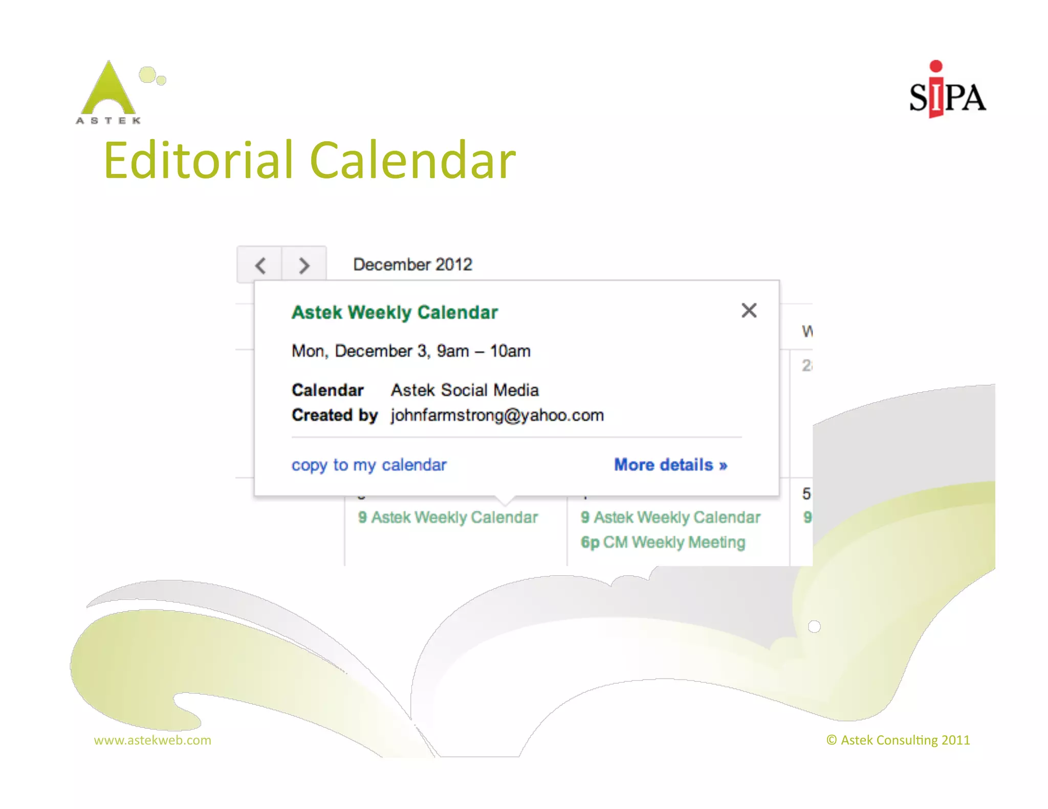 Editorial	
  Calendar	
  




www.astekweb.com	
           ©	
  Astek	
  Consul3ng	
  2011	
  
 