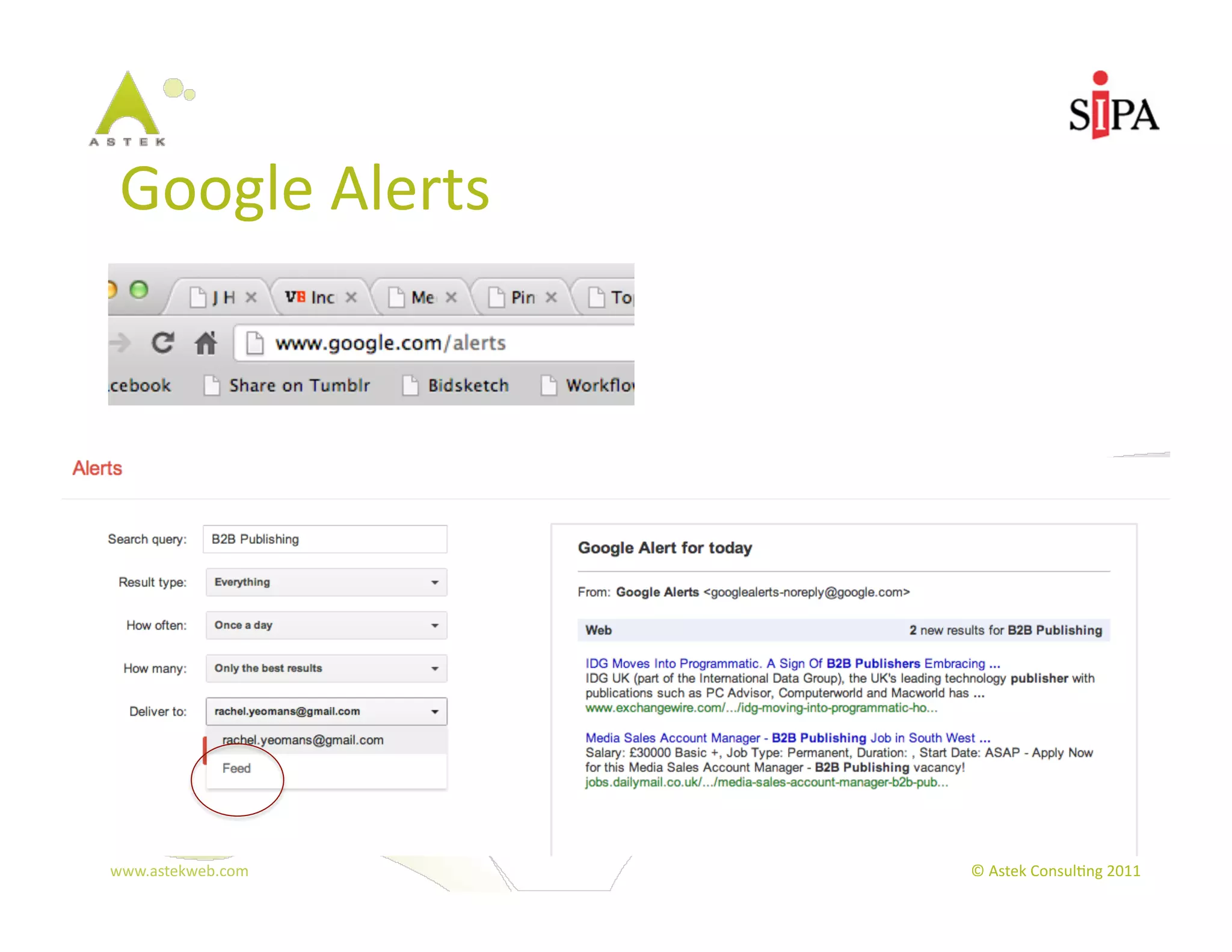 Google	
  Alerts	
  




www.astekweb.com	
      ©	
  Astek	
  Consul3ng	
  2011	
  
 