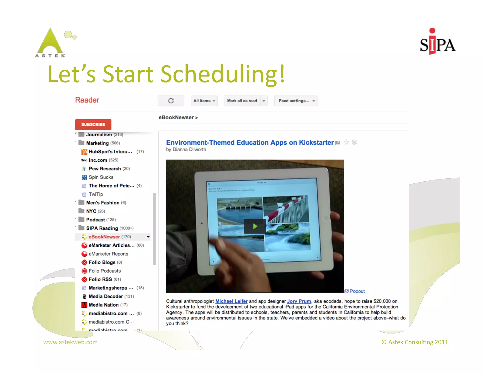 Let’s	
  Start	
  Scheduling!	
  




www.astekweb.com	
                   ©	
  Astek	
  Consul3ng	
  2011	
  
 