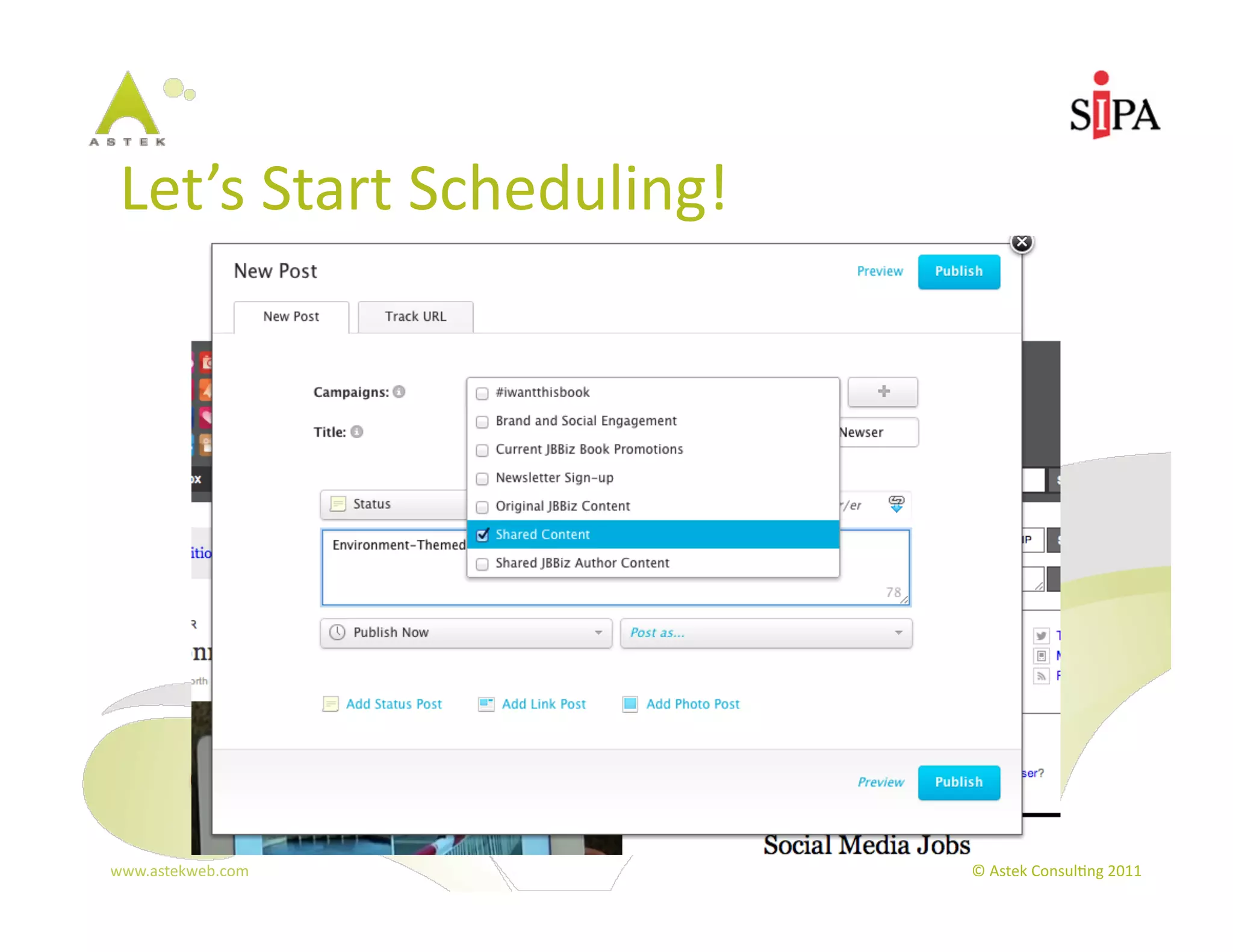Let’s	
  Start	
  Scheduling!	
  




www.astekweb.com	
                   ©	
  Astek	
  Consul3ng	
  2011	
  
 