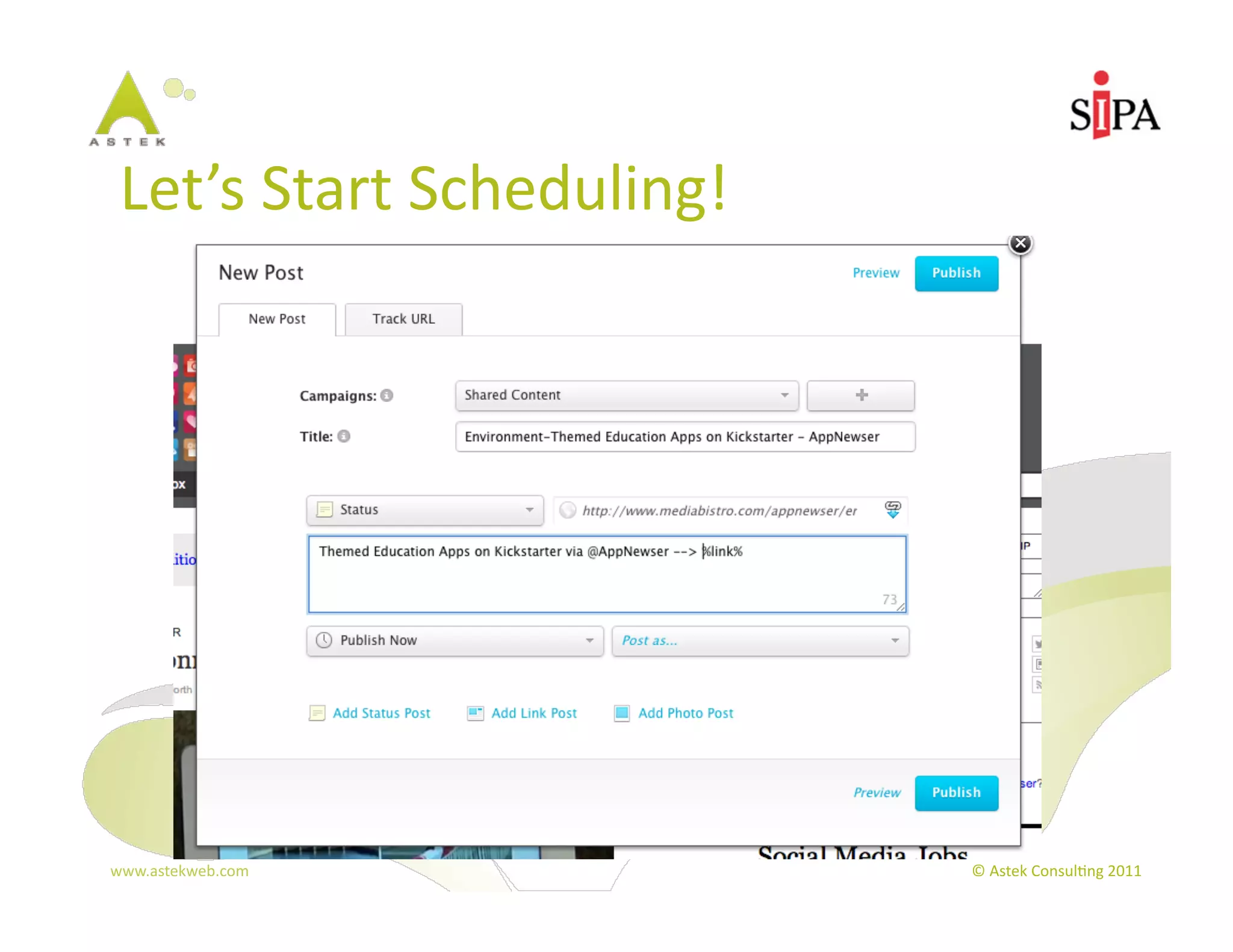 Let’s	
  Start	
  Scheduling!	
  




www.astekweb.com	
                   ©	
  Astek	
  Consul3ng	
  2011	
  
 