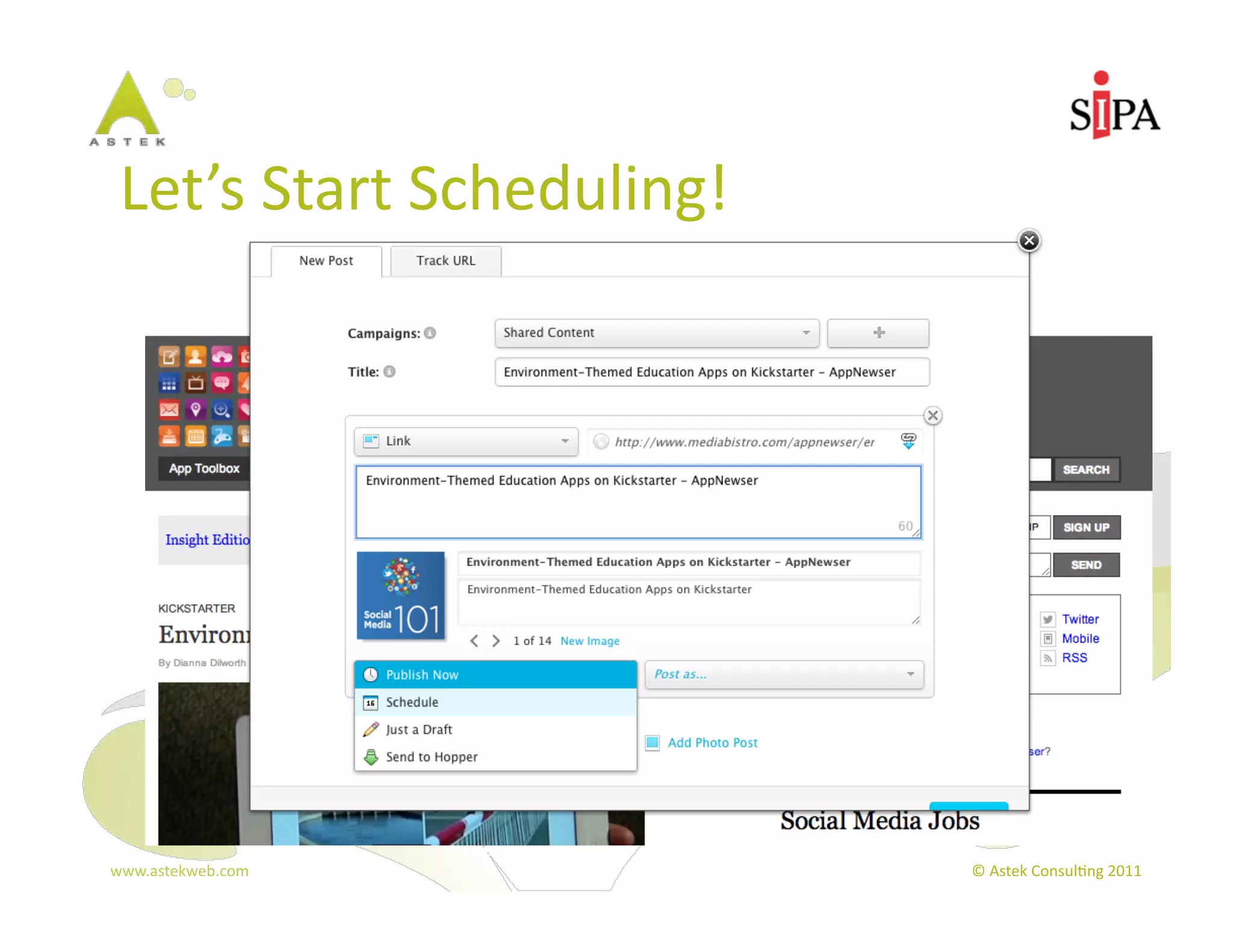 Let’s	
  Start	
  Scheduling!	
  




www.astekweb.com	
                   ©	
  Astek	
  Consul3ng	
  2011	
  
 