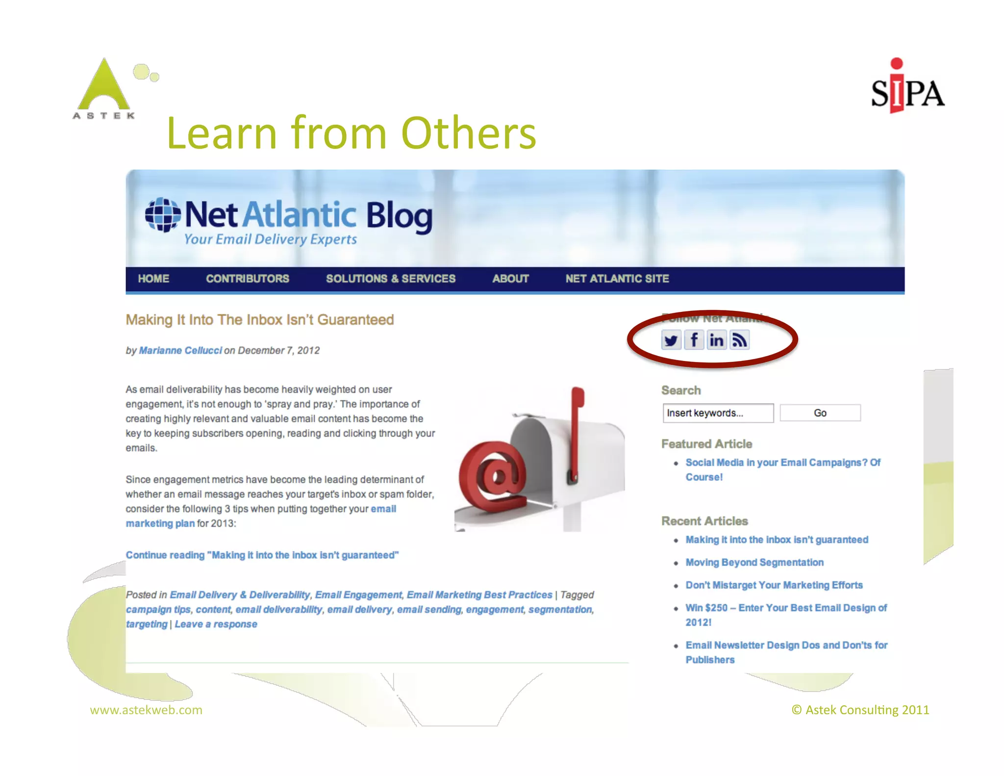 Learn	
  from	
  Others	
  




www.astekweb.com	
                        ©	
  Astek	
  Consul3ng	
  2011	
  
 