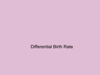 Differential Birth Rate