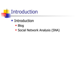 Social Network Analysis To Blog Based Online Communities | PPT