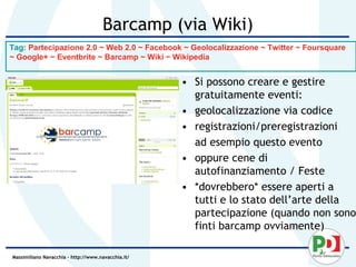 Barcamp (via Wiki)
Tag: Partecipazione 2.0 ~ Web 2.0 ~ Facebook ~ Geolocalizzazione ~ Twitter ~ Foursquare
~ Google+ ~ Eventbrite ~ Barcamp ~ Wiki ~ Wikipedia


                                                    • Si possono creare e gestire
                                                      gratuitamente eventi:
                                                    • geolocalizzazione via codice
                                                    • registrazioni/preregistrazioni
                                                      ad esempio questo evento
                                                    • oppure cene di
                                                      autofinanziamento / Feste
                                                    • *dovrebbero* essere aperti a
                                                      tutti e lo stato dell’arte della
                                                      partecipazione (quando non sono
                                                      finti barcamp ovviamente)

Massimiliano Navacchia – http://www.navacchia.it/
 
