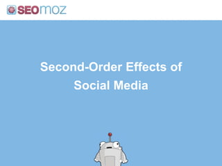 Second-Order Effects ofSocial Media