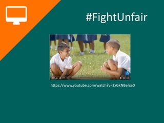 #FightUnfair
https://www.youtube.com/watch?v=3xGkNBerxe0
 