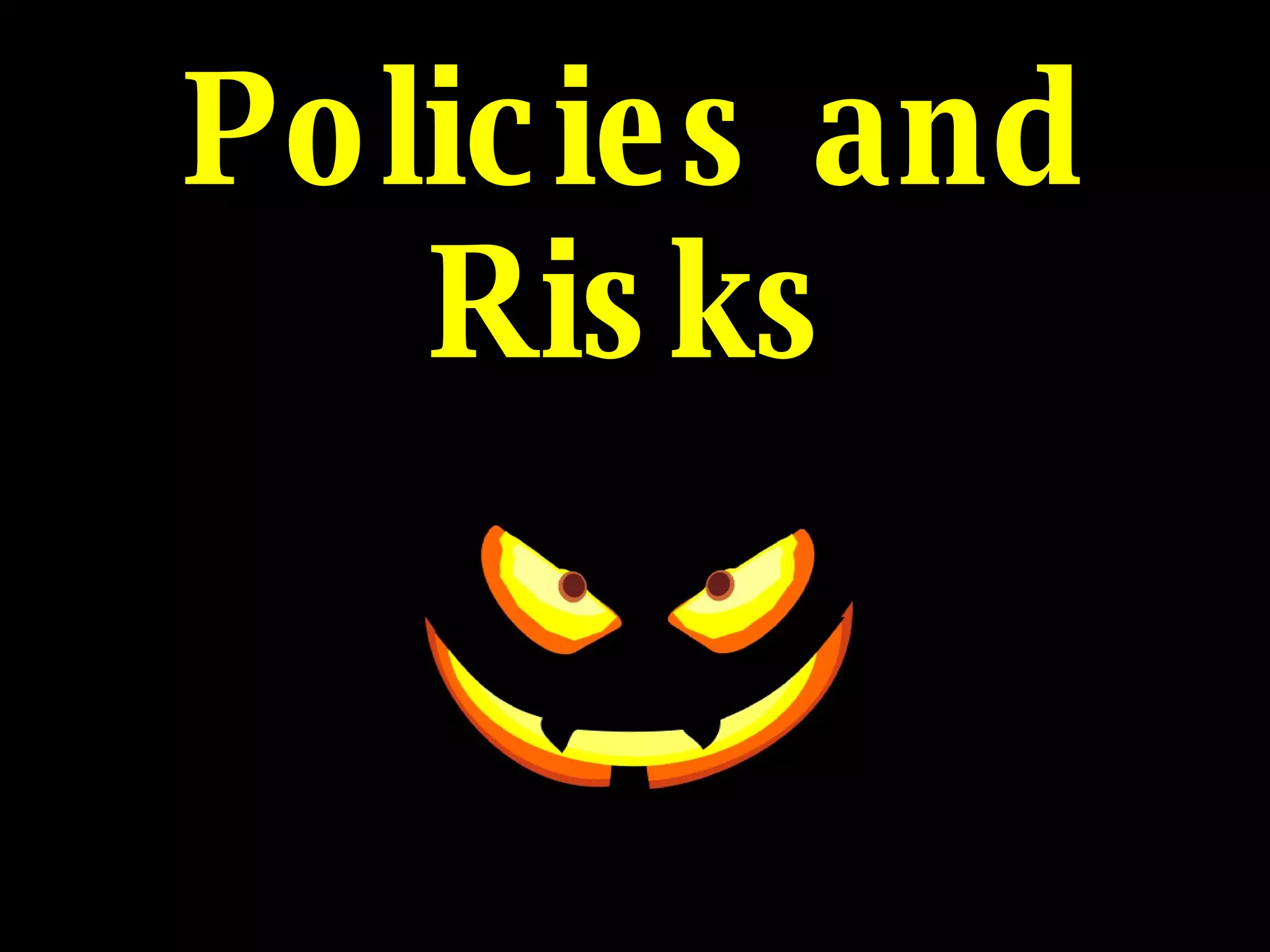 Policies and Risks 