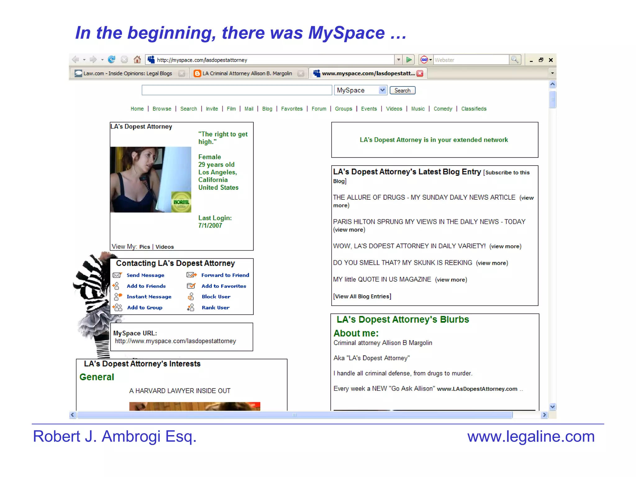 Robert J. Ambrogi Esq. www.legaline.com In the beginning, there was MySpace … 