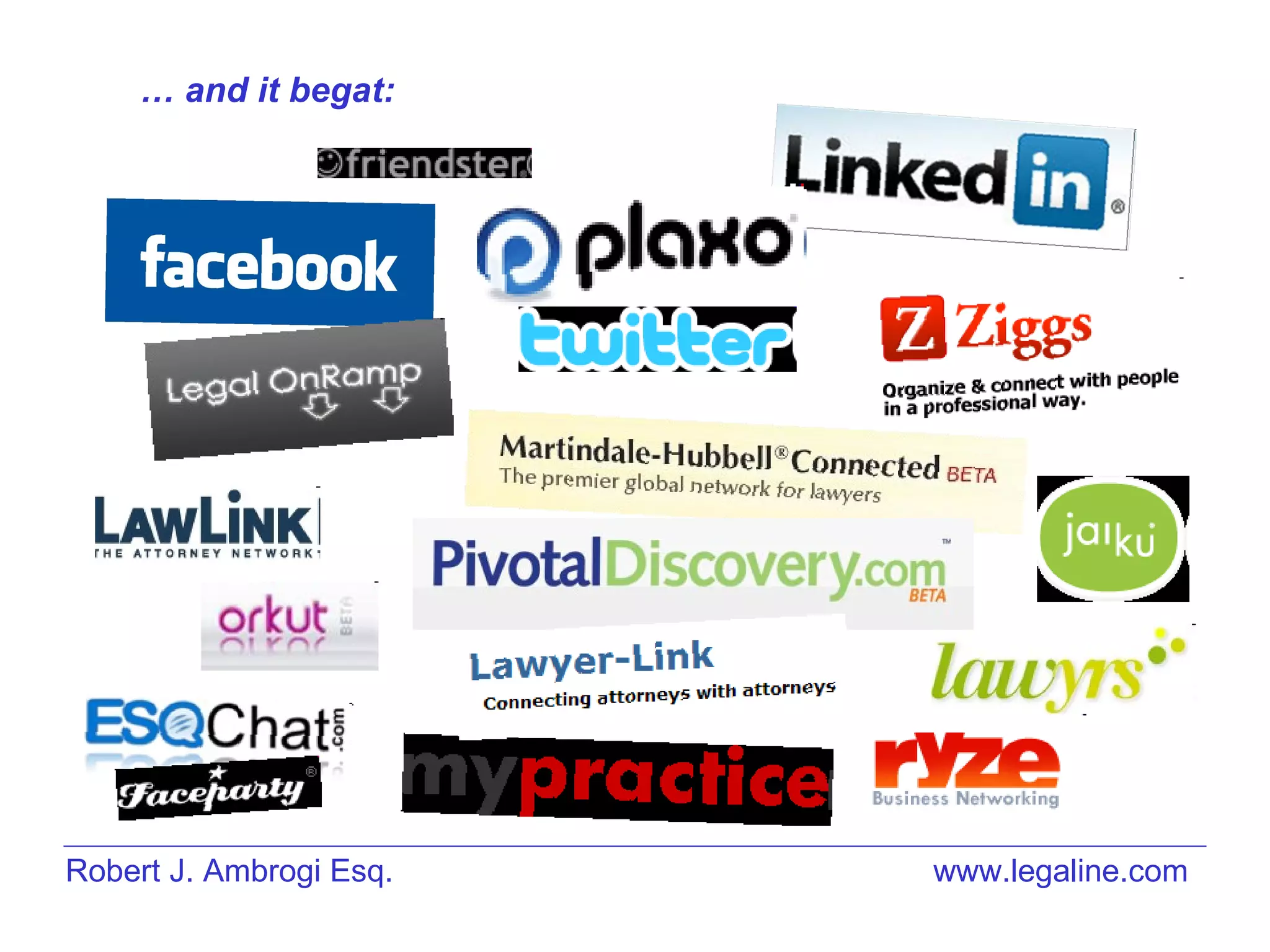 Robert J. Ambrogi Esq. www.legaline.com …  and it begat: 