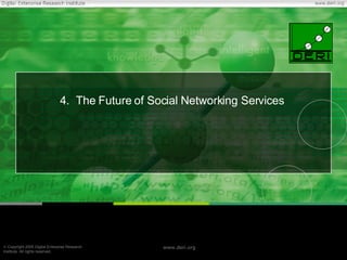 4.  The Future of Social Networking Services 