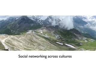Social networking across cultures
 